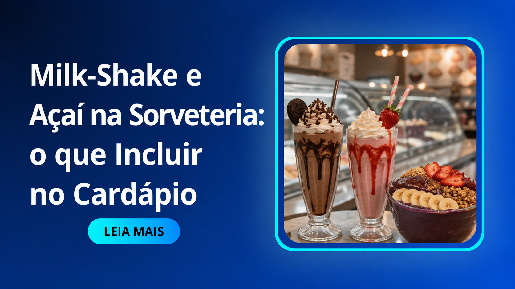 Milk-Shake e Açaí na Sorveteria